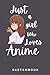 Just a Girl who Loves Anime...