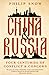 China and Russia: Four Centuries of Conflict and Concord