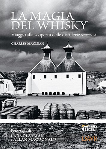 La magia del whisky. Viaggio alla scoperta delle distillerie scozzesi (Paperback)