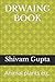 DRWAING BOOK: Animal plants etc.