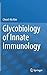 Glycobiology of Innate Immunology