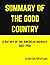 SUMMARY OF THE GOOD COUNTRY...