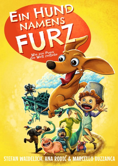 Ein Hund namens Furz: Wie ein Pups die Welt rettete.
