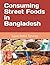 Consuming Street Foods in Bangladesh