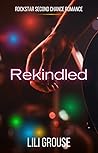 Rekindled: a rockstar second chance romance