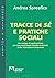 Tracce di sé e pratiche sociali. Un campo d'applicazione per ... by Andrea Spreafico Tracce di sé e pratiche sociali. Un campo d'applicazione per ... by Andrea Spreafico