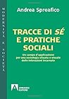 Tracce di sé e pratiche sociali. Un campo d'applicazione per ... by Andrea Spreafico