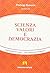 Scienza valori e democrazia by Pierluigi Barrotta