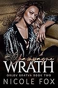 Champagne Wrath (Orlov Bratva, #2)