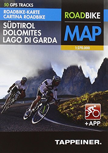 Roadbike Karte Südtirol Dolomites Lago di Garda mit 50 GPS Tracks + App: Cartina Roadbike Alto Adige Dolomites Lago di Garda con 50 Tour GPS e App (Paperback)