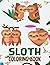 Sloth Coloring Book: Ultima...
