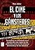 CINE Y LOS GÁNSTERES, EL: La mafia y su influencia en el mundo del cine, tanto en las películas, como en los actores, directores y en los estudios (Spanish Edition)