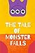 The tale of monster falls: ...