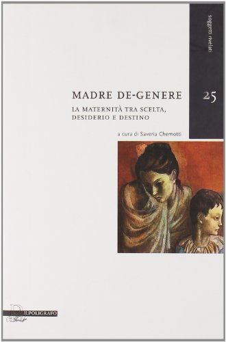 Madre de-genere. La maternità tra scelta, desiderio e destino (Paperback)