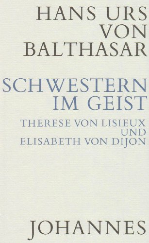 Schwestern im Geist: Therese von Lisieux und Elisabeth von Dijon (Hardcover)