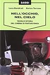Nell'occhio, nel cielo. Teoria e storia del cinema di fantascienza