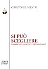 Si può scegliere....