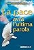 La pace avrà l'ultima parola