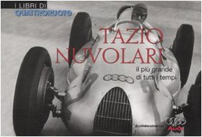 Tazio Nuvolari. Il più grande di tutti i tempi (Perfect Paperback)