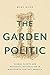 The Garden Politic by Mary Kuhn