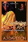 Capturing His Heart: Alpha & Aramin's Hood Love Story 3