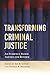Transforming Criminal Justice by Jon B. Gould