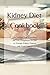 KIDNEY Diet Cookbook: Low Sodium, Low Potassium, and Low Phosphorus Recipes to Manage Kidney Disease and Avoid Dialysis