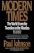 Modern Times: The World from the Twenties to the Nineties