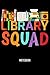 Notebook: Library Squad Boo...