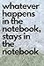 WHATEVER HAPPENS IN THE NOT...