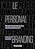 Le personal branding: Pourquoi et comment en faire un atout professionnel ? (Hors Collection) (French Edition)