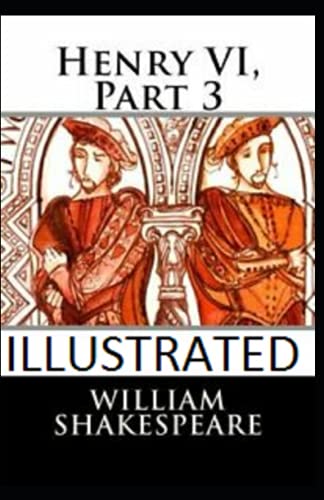 Henry VI, Part 3 Illustrated