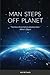 Man Steps Off Planet: "You ...