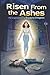 Risen from the Ashes by Laura Chagnon