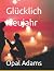 Glücklich Neujahr by Opal Adams
