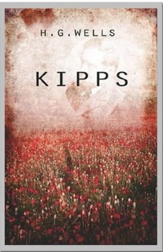 Kipps Annotated and Unabridged