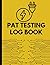 Pat Testing Log Book: Pat T...