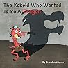 The Kobold Who Wanted To Be A Dragon