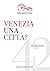 Venezia. Una città?: Un qua...