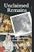 Unclaimed Remains by Tom Lecompte