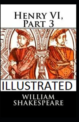Henry VI, Part 3 Illustrated