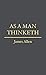 As a Man Thinketh