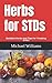 Herbs for STDs: Detailed He...