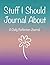 Stuff I Should Journal Abou...