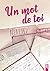 Un mot de toi