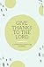 Give Thanks To The Lord A C...