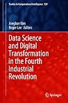 Data Science and Digital Transformation in the Fourth Industrial Revolution (Studies in Computational Intelligence Book 929)