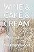 WINE & CAKE & CREAM: Select...