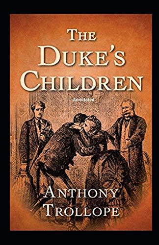 The Duke's Children Annotated