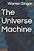 The Universe Machine by Warren Singer